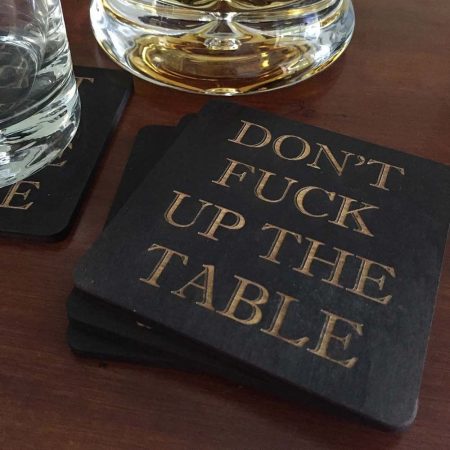 Don’t F**k Up The Table Coasters