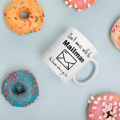 Don't Mess With The Mailman Coffee Mug