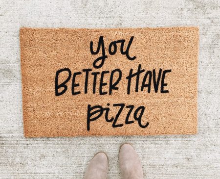 You Better Have Pizza Doormat